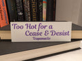 Too Hot for a Cease & Desist - Classic Bookmark